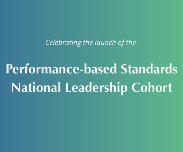 Announcing the launch of the Performance‑Based Standards National Leadership Cohort